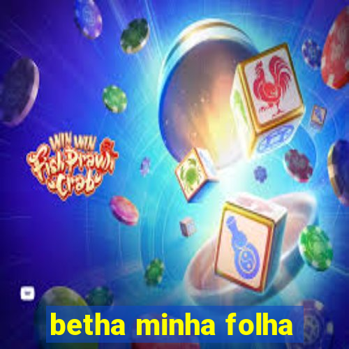 betha minha folha